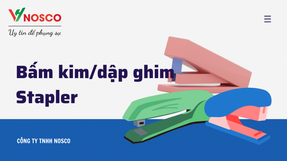 Bấm kim / dập ghim – Stapler